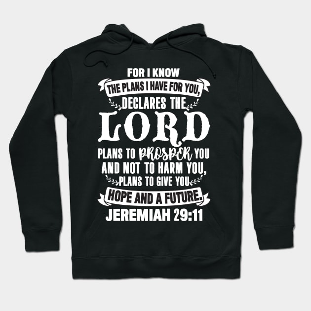 Jeremiah 29:11 Plans To Give You Hope And A Future Hoodie by Plushism